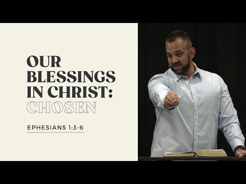 Ephesians (2): "Our Blessings in Christ: Chosen" (Ephesians 1:3-6) | Costi Hinn