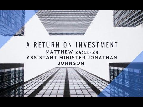 "A Return On Investment" Matthew 25:14-29