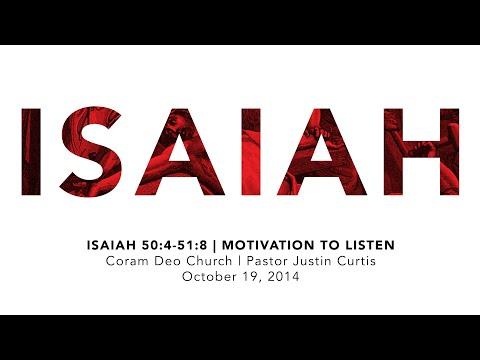 Isaiah 50:4-51:8 | Motivation to Listen