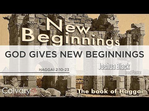 Haggai 2:10 - 23 - God Gives New Beginnings