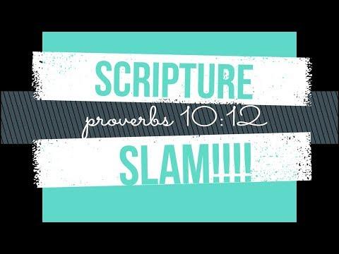 Scripture slam!!!- Proverbs 10:12
