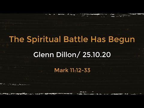 The Spiritual Battle Has Begun - Mark 11:12-33- 25 Oct 2020