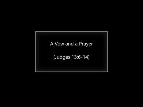 A Vow and a Prayer (Judges 13:6-14) ~ Richard L Rice, Sellwood Community Church