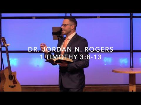 Essential Qualifications for Deacons - 1 Timothy 3:8-13 (10.4.20) - Dr. Jordan N. Rogers