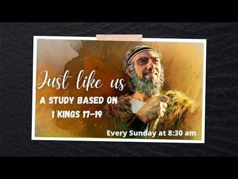Just Like Us (Part 7) - 5 C's - 1 Kings 18:41-46-