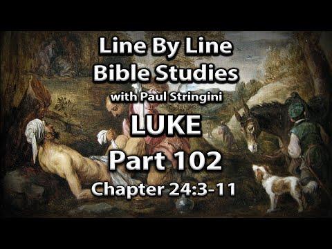 The Gospel of Luke Explained - Bible Study 102 - Luke 24:3-11