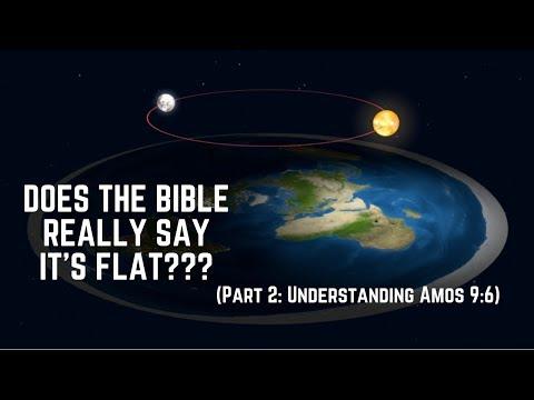 Flat Earth...Does the Bible Really Say That??? (Part 2 - Understanding Amos 9:6)