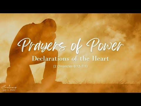 Prayers of Power : Declarations of the Heart (2 Chronicles 6:12-7:1) - July 3, 2022