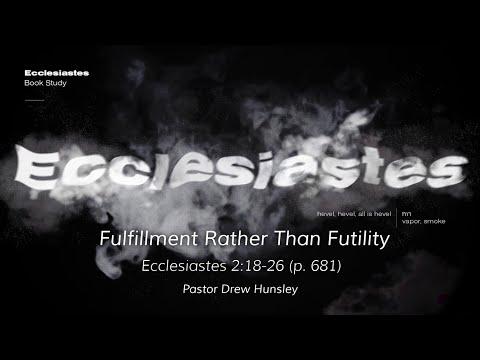 Sunday Service: Ecclesiastes 2:18-26 6/26/2022