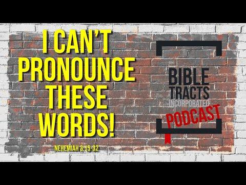 I Can't Pronounce These Words! (Nehemiah 3:15-32)