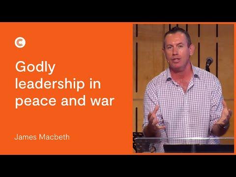 Godly Leadership in Peace and War (2 Samuel 2:1-3:5) – James Macbeth