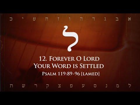 12. Lamed - Forever O Lord (Psalm 119:89-96)