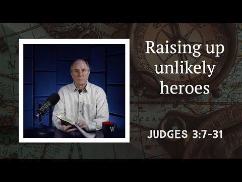 Lesson 98: Using the Unlikely (Judges 3:7-31)