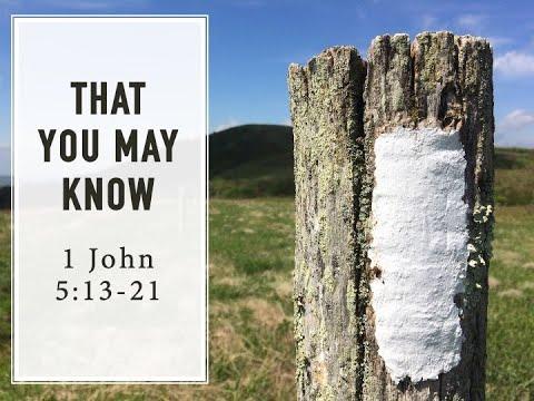 That You May Know (1 John 5:13-21) / Timothy Brubaker