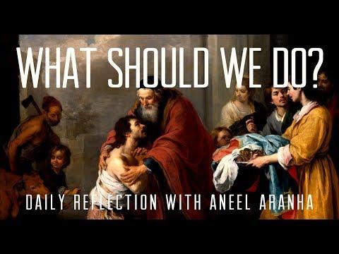Daily Reflection With Aneel Aranha| Luke 3:10-18| December 16, 2018