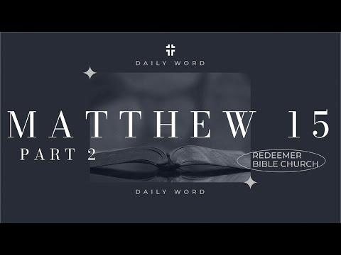 Daily Word | Matthew 15:21-39 | Jason Stinson