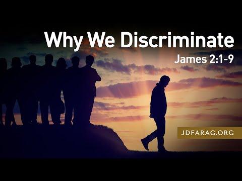 Why We Discriminate - James 2:1-9 – April 24th, 2022