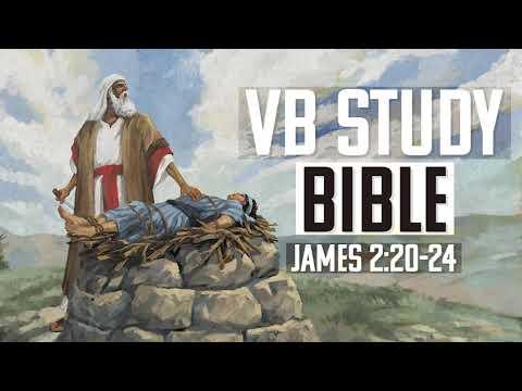 James 2:20-24 | The Video Bible Study Bible