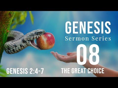 Genesis 08. The Great Choice - Part 1. Gen. 2:4-7. Dr. Andrew Woods