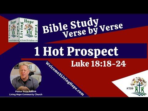 1 Hot Prospect! - Luke 18:18-24  -  Living Hope Today