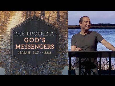 The Prophets: God's Messengers // Isaiah 21:3 -- 22:2
