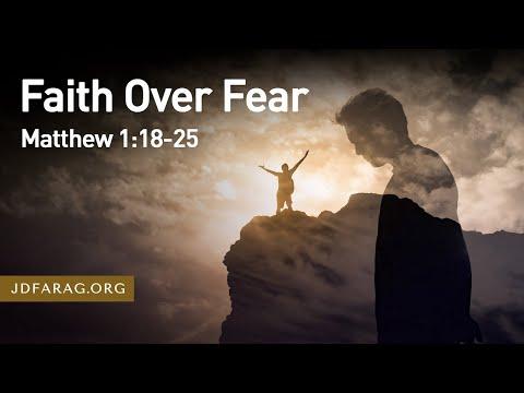 Faith Over Fear, Matthew 1:18-25 - Christmas Sermon – December 26th, 2021