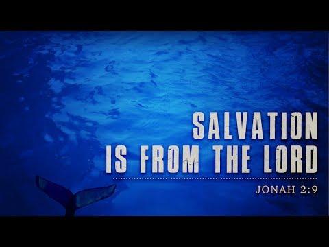 SALVATION IS FROM THE LORD JONAH 2:9