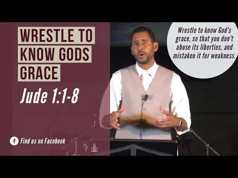 Wrestle to know God’s Grace  |Jude 1:1-8|