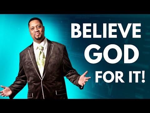 Believe God For It! Duane Johnson Genesis 15:1-4