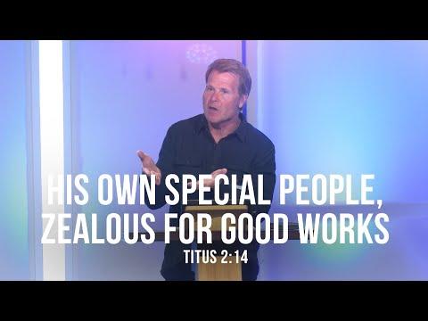 His Own Special People, Zealous for Good Works (Titus 2:14)