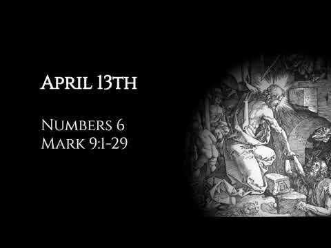 April 13th: Numbers 6 &amp; Mark 9:1-29