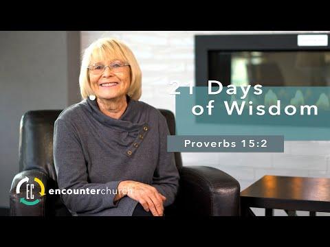 21 Days of Wisdom | Proverbs 15:2
