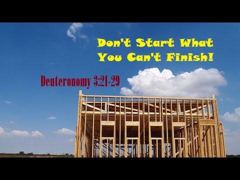 DON’T START WHAT YOU CAN’T FINISH | Deuteronomy 3:21-29