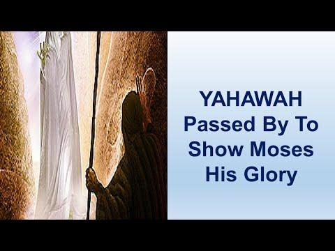 Yahawah Passed By Moses To Show Him His Glory - Exodus 33:1-23