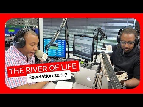The River of Life Revelation 22:1-7 Sunday School August 21, 2022