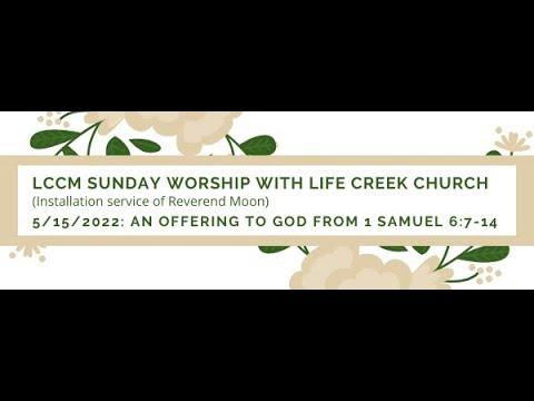 LCCM Sunday Service 5/15/2022: An Offering to God (1 Samuel 6:7-14)