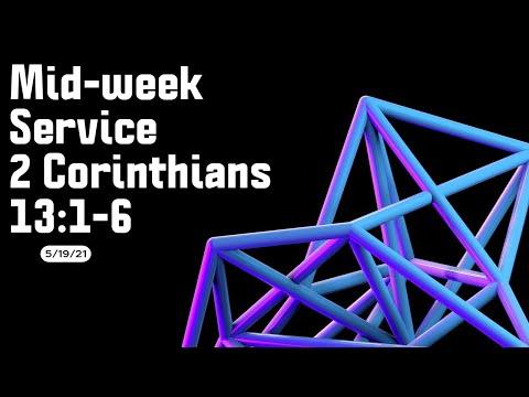 Mid-week Service | 2 Corinthians 13:1-6 | 5/19/21