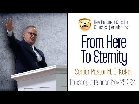 From Here To Eternity — Thursday Afternoon Service — 2 Cor. 4:8-18 — Senior Pastor Michael Kekel