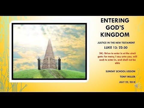 SUNDAY SCHOOL LESSON, JULY 22, 2018, Entering God’s Kingdom, LUKE 13:22-30