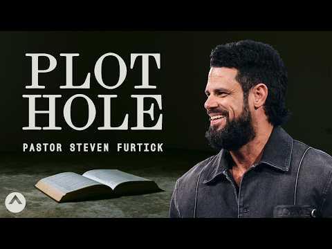 Plot Hole | Pastor Steven Furtick | Elevation Church