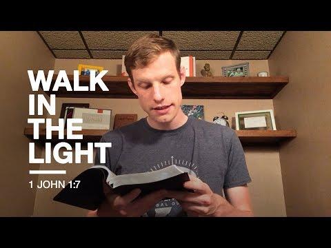 Watch Your Walk // 1 John 1:7