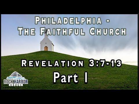 Philadelphia: The Faithful Church  Revelation 3:7 13