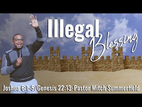 Illegal Blessing-Joshua 6:1-5/Genesis 22:13 NLT-Pastor Mitch Summerfield