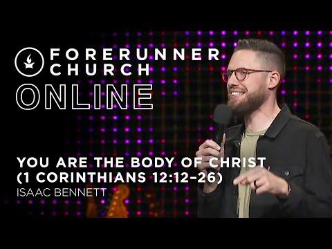 You Are the Body of Christ (1 Corinthians 12:12-26) | ISAAC BENNETT