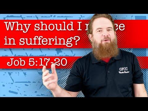 Why should I rejoice in suffering? - Job 5:17-20