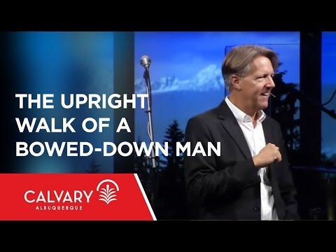 The Upright Walk of A Bowed-Down Man - 1 Peter 5:5-7 - Skip Heitzig
