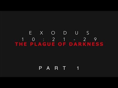 Exodus 10:21-29 Plague of Darkness Part 1