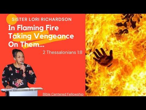 In Flaming Fire Taking Vengeance on Them…… 2 Thessalonians 1:8