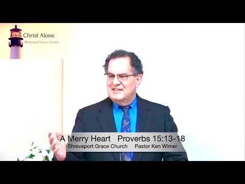 A Merry Heart  -  Proverbs 15:13-18 - Full Message