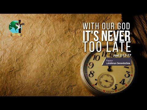 With Our God It’s Never Too Late! | Joel 2:1-17 | Pastor Lucky Seneviratne